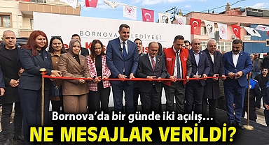  Bornova'da bir günde iki açılış… Ne mesajlar verildi?