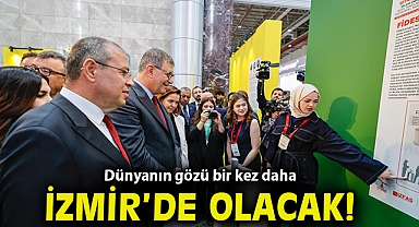 Dünyanın gözü bir kez daha İzmir'de olacak