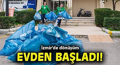 İzmir'de dönüşüm evden başladı