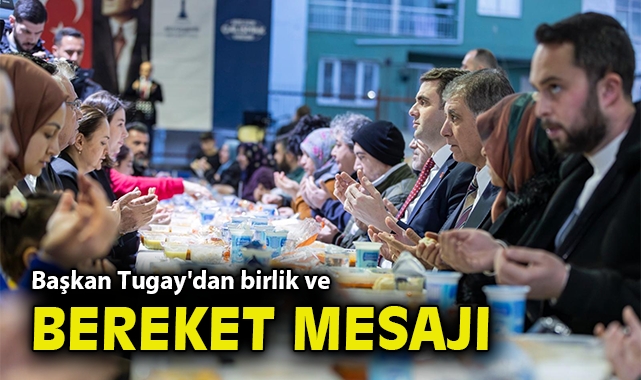 Başkan Tugay'dan birlik ve bereket mesajı
