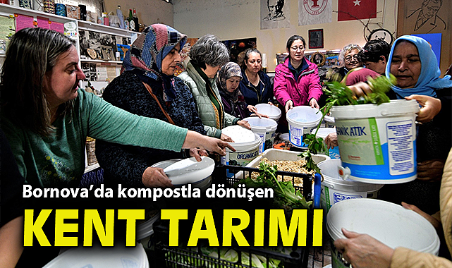 Bornova'da kompostla dönüşen kent tarımı