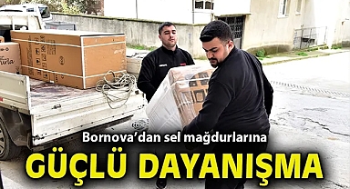 Bornova'dan sel mağdurlarına güçlü dayanışma