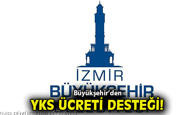Büyükşehir'den YKS ücreti desteği
