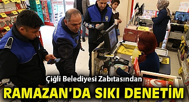 Çiğli Belediyesi Zabıtasından Ramazan'da Sıkı Denetim