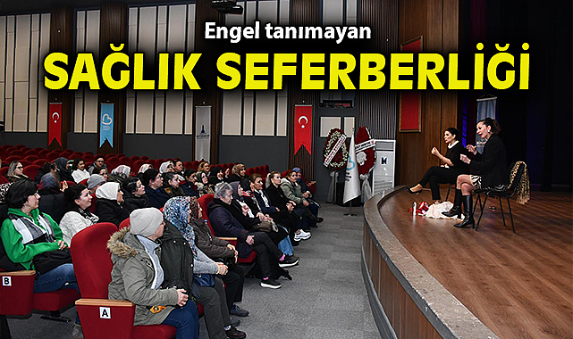 Engel tanımayan sağlık seferberliği