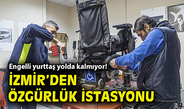 Engelli yurttaş yolda kalmıyor! İzmir'den 'özgürlük istasyonu'