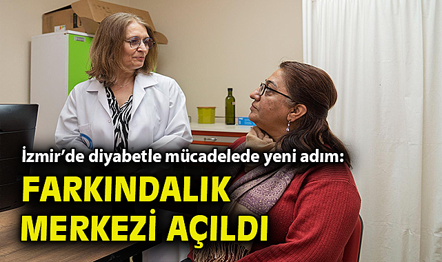 İzmir'de diyabetle mücadelede yeni adım: Farkındalık Merkezi açıldı