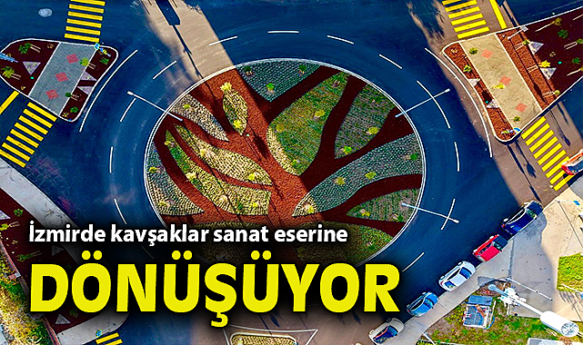 İzmir'de kavşaklar sanat eserine dönüşüyor