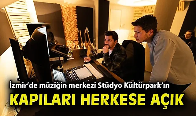 İzmir'de müziğin merkezi Stüdyo Kültürpark'ın kapıları herkese açık