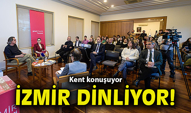 Kent konuşuyor, İzmir dinliyor!