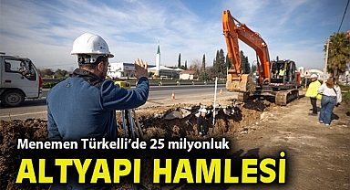 Menemen Türkelli'de 25 milyonluk altyapı hamlesi 