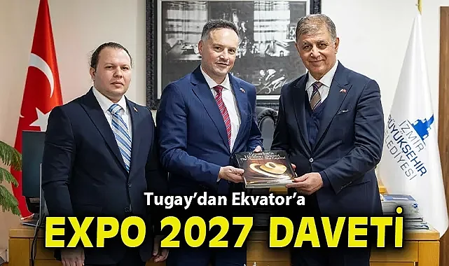 Tugay'dan Ekvator'a EXPO 2027 daveti