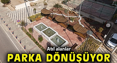 Atıl alanlar parka dönüşüyor