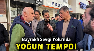 Bayraklı Sevgi Yolu'nda yoğun tempo