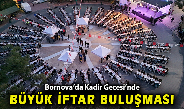 Bornova'da Kadir Gecesi'nde büyük iftar buluşması