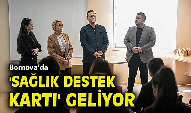 Bornova'da 'Sağlık Destek Kartı' geliyor
