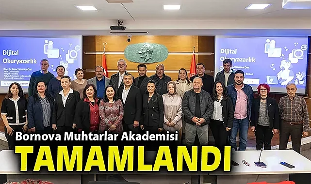 Bornova Muhtarlar Akademisi tamamlandı