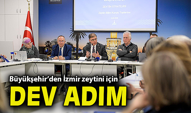 Büyükşehir'den İzmir zeytini için dev adım