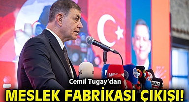 Cemil Tugay'dan Meslek Fabrikası açıklaması