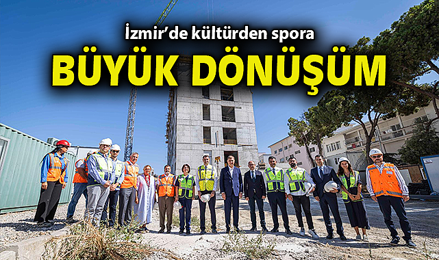 İzmir'de kültürden spora büyük dönüşüm