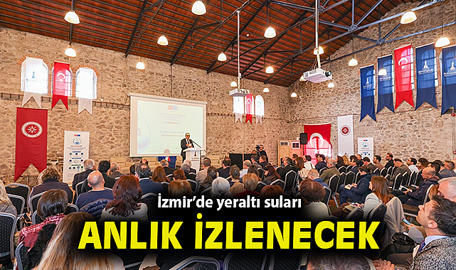 İzmir'de yeraltı suları anlık izlenecek