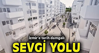 İzmir'e tarih damgalı sevgi yolu