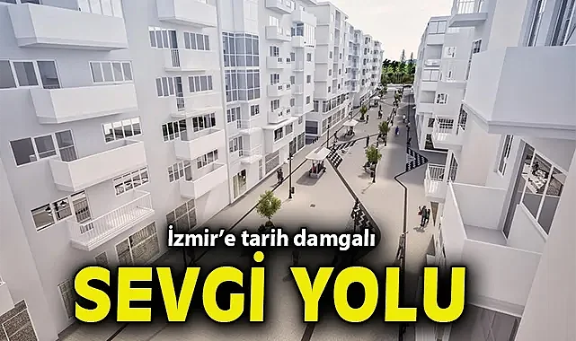 İzmir'e tarih damgalı sevgi yolu