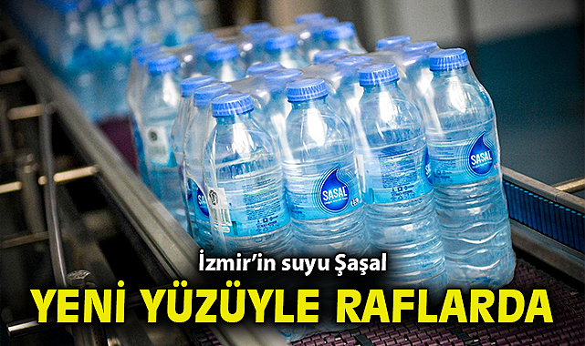 İzmir'in suyu Şaşal yeni yüzüyle raflarda