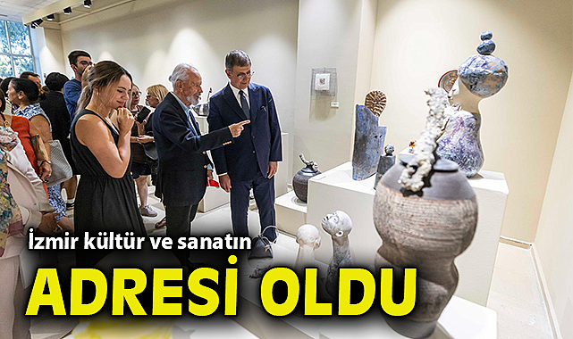 İzmir kültür ve sanatın adresi oldu