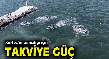 Körfez'in temizliği için takviye güç