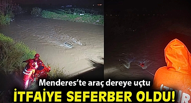 Menderes'te araç dereye uçtu, İzmir İtfaiyesi seferber oldu