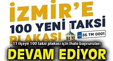 11 ilçeye 100 taksi plakası için ihale başvuruları devam ediyor