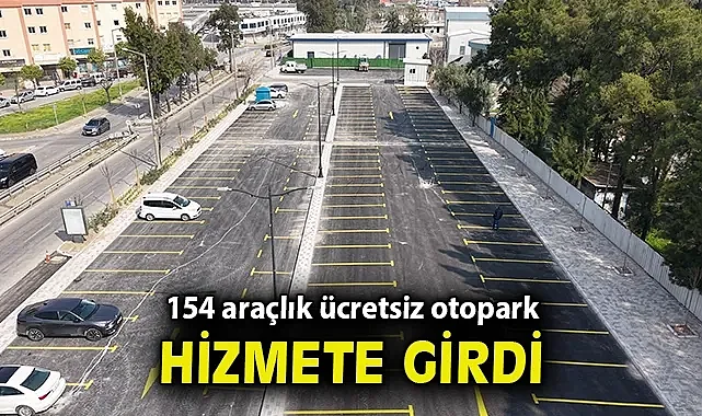 154 araçlık ücretsiz otopark hizmete girdi