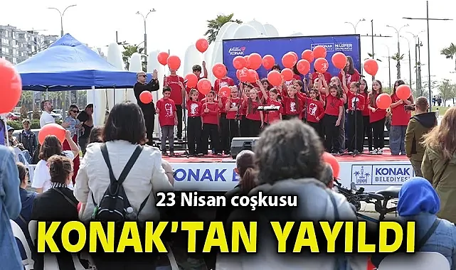 23 Nisan coşkusu Konak'tan yayıldı: Çocuk Şenliği'ne yoğun ilgi