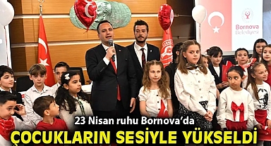 23 Nisan ruhu Bornova'da çocukların sesiyle yükseldi