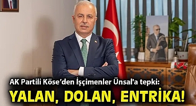 AK Partili Köse'den İşçimenler Ünsal'a tepki: Yalan, dolan, entrika!