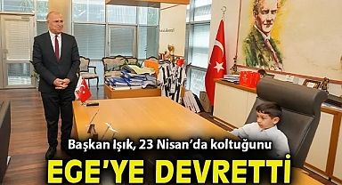 Başkan Işık, 23 Nisan'da koltuğunu Ege'ye devretti