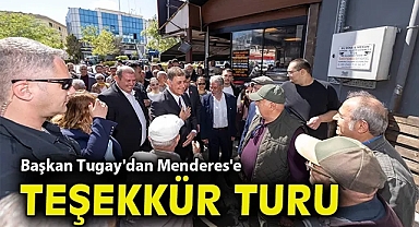 Başkan Tugay'dan Menderes'e teşekkür turu