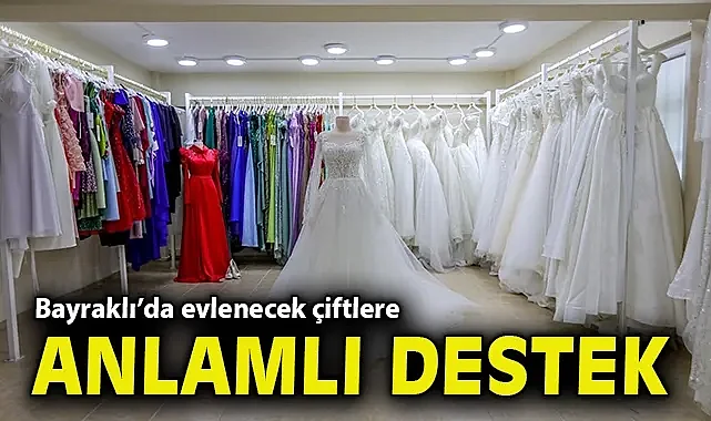 Bayraklı'da evlenecek çiftlere anlamlı destek