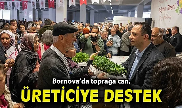 Bornova'da toprağa can, üreticiye destek