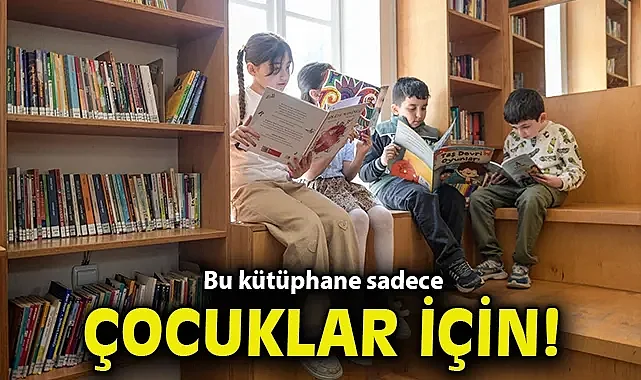 Bu kütüphane sadece çocuklar için!