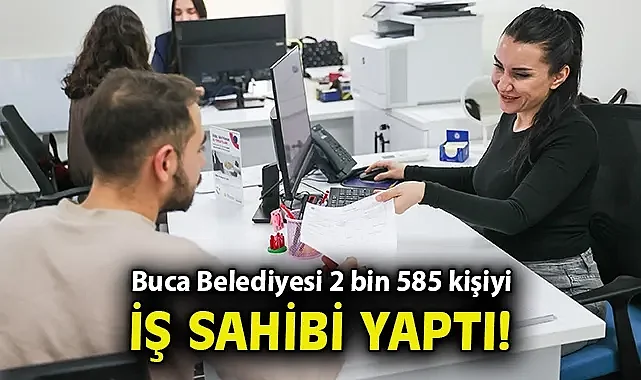 Buca Belediyesi 2 bin 585 kişiyi iş sahibi yaptı