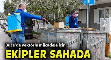 Buca'da vektörle mücadele için ekipler sahada