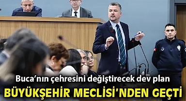 Buca'nın çehresini değiştirecek dev plan Büyükşehir Meclisi'nden geçti