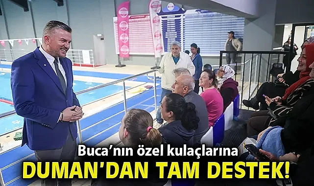Buca'nın özel kulaçlarına Başkan Duman'da tam destek