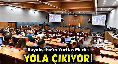 Büyükşehir'in Yurttaş Meclisi yola çıkıyor