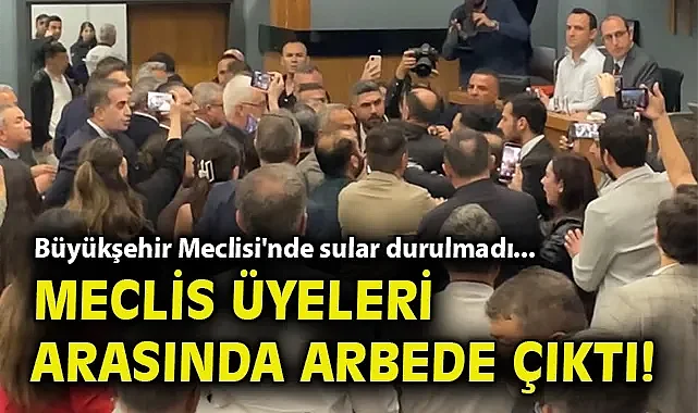 Büyükşehir Meclisi'nde sular durulmadı... Meclis üyeleri arasında arbede çıktı!
