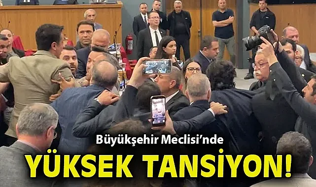 Büyükşehir Meclisi'nde yüksek tansiyon!