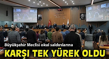 Büyükşehir Meclisi okul saldırılarına karşı tek yürek oldu