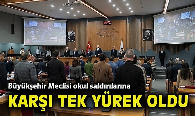 Büyükşehir Meclisi okul saldırılarına karşı tek yürek oldu